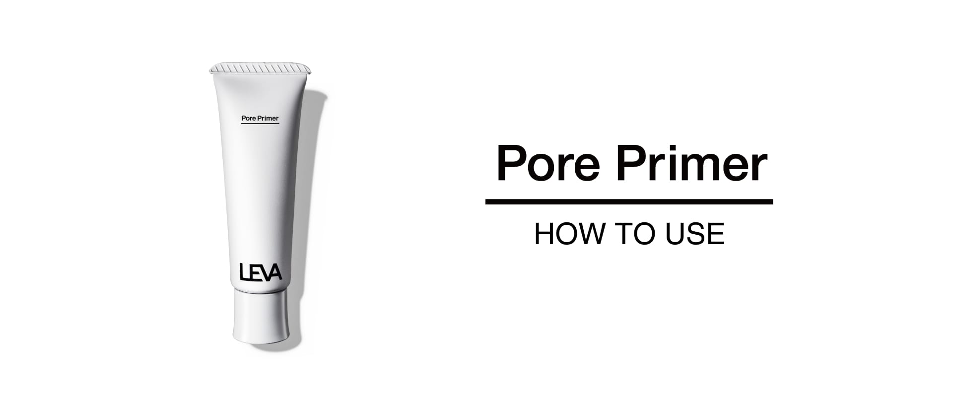 Pore Primer HOW TO USE